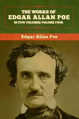 The Works of Edgar Allan Poe: In Five Volumes-Volume Four poster