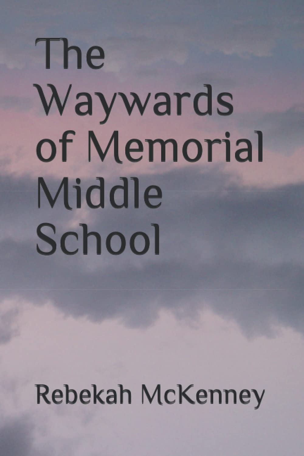 The Waywards of Memorial Middle School poster