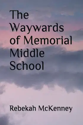 The Waywards of Memorial Middle School poster