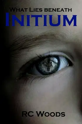 Initium: What Lies Beneath (The Brothers Series) poster