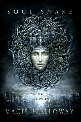 Soul Snake: Two Thrones, One Queen (The End Times Series Book 1) poster