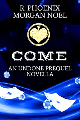 Come: An Undone Prequel Novella poster