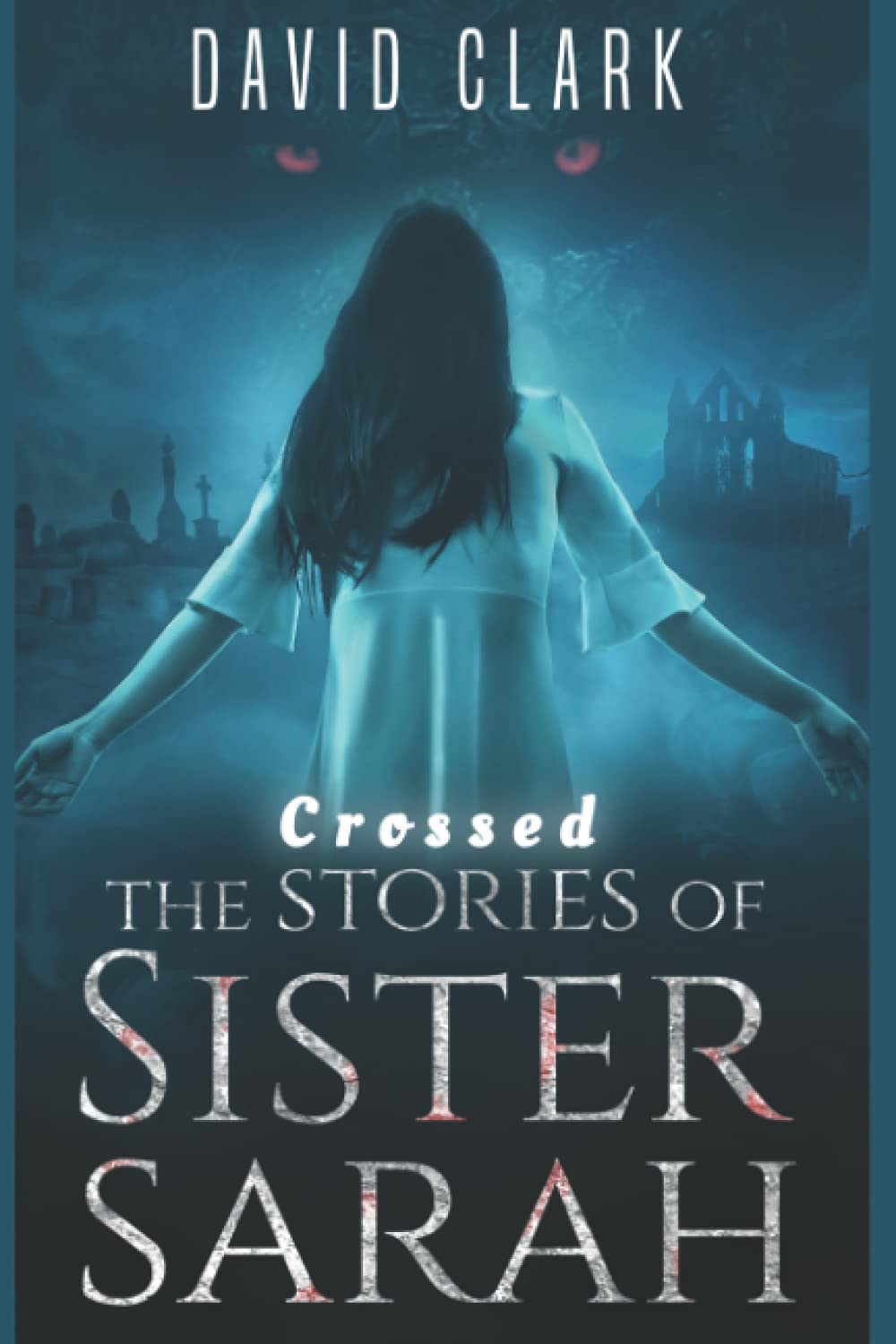 Crossed (The Stories of Sister Sarah) poster