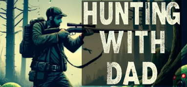 Hunting with Dad capsule