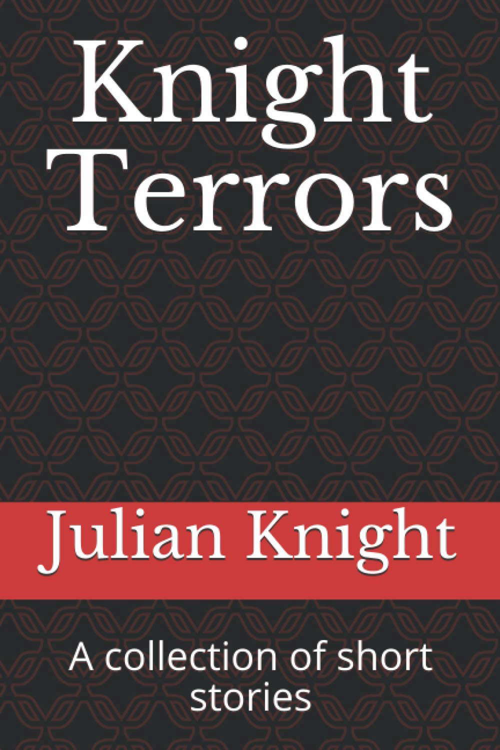 Knight Terrors: A collection of short stories poster