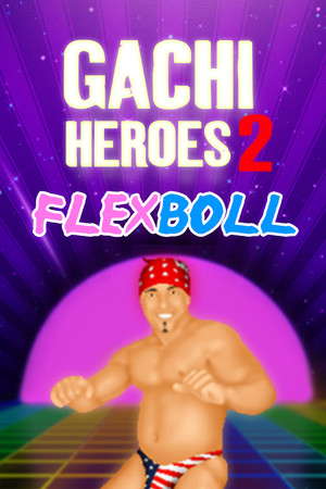 Gachi Heroes 2: Flexboll poster