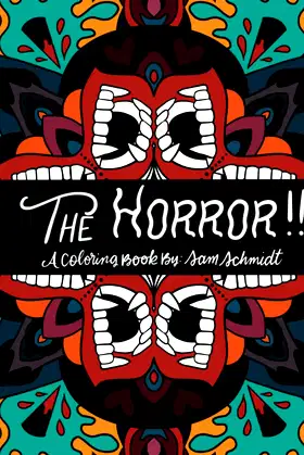 The Horror!: A Coloring Book by Sam Schmidt poster
