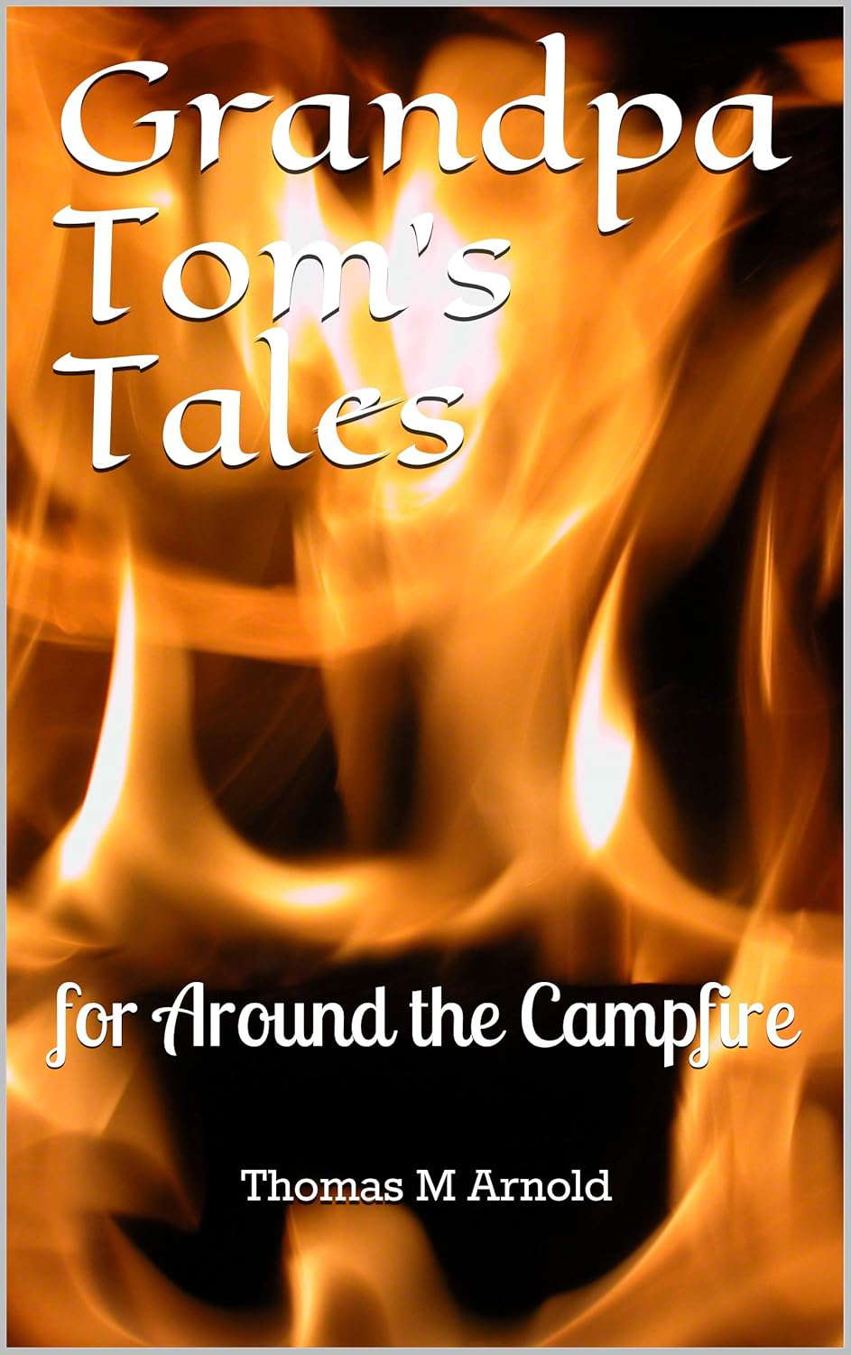 Grandpa Tom's Tales: for Around the Campfire poster