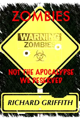 Zombies, Not the Apocalypse We Deserved poster