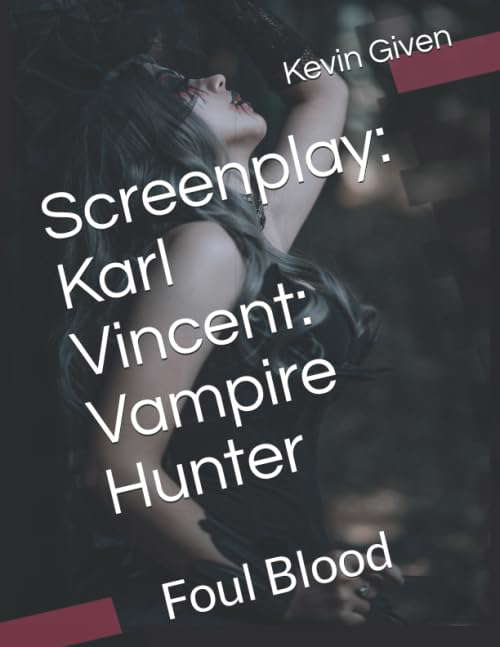 Screenplay: Karl Vincent: Vampire Hunter: Foul Blood poster