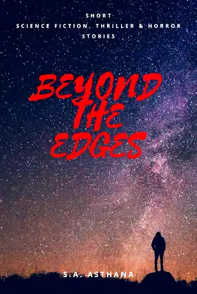 BEYOND THE EDGES: Short Science Fiction, Thriller and Horror Stories poster