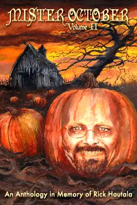 Mister October, Volume II - An Anthology in Memory of Rick Hautala poster
