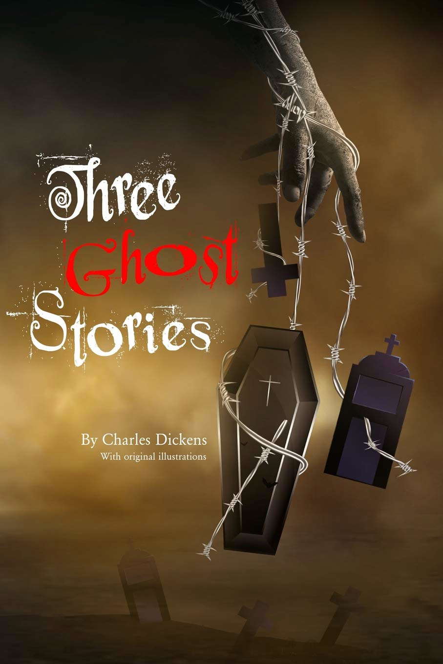 Three Ghost Stories: Charles Dickens ( With original illustrations ) poster