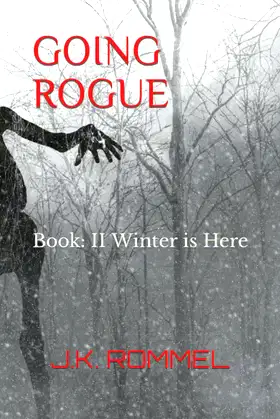 GOING ROGUE: Book: II Winter is Here (Ripped Road Series) poster