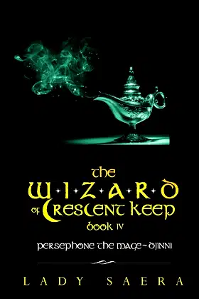 THE WIZARD OF CRESCENT KEEP ~ Book 4 ~ Persephone the Mage Djinni poster