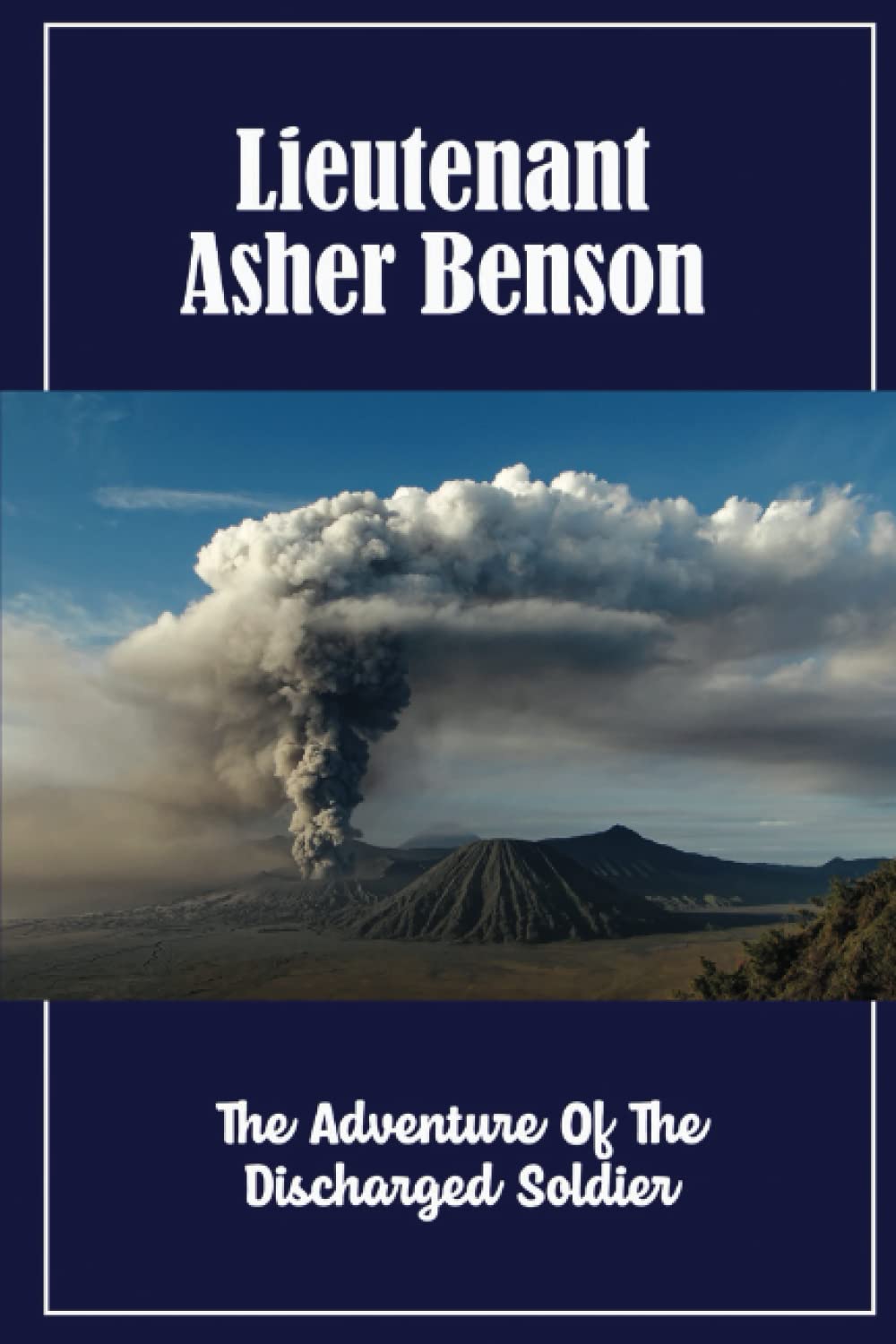 Lieutenant Asher Benson: The Adventure Of The Discharged Soldier poster