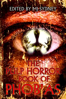 The Pulp Horror Book of Phobias (Pulp Horror Phobias) poster