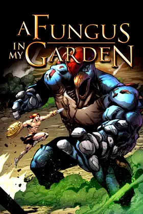 A Fungus In My Garden poster