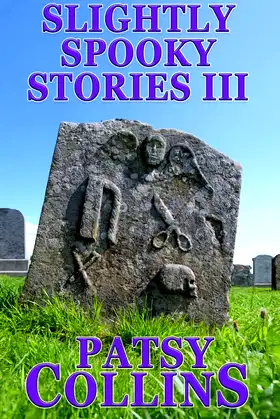 Slightly Spooky Stories III: A collection of 24 short stories poster