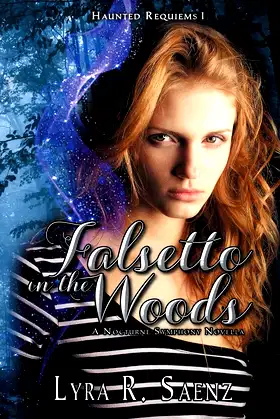 Falsetto in the Woods: A Nocturne Symphony Novella (Haunted Requiems) poster