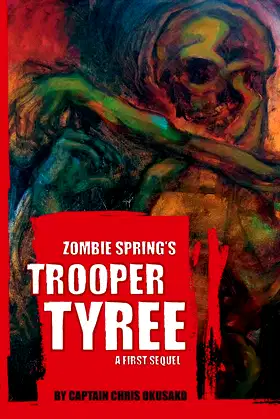 Zombie Spring's Trooper Tyree: A First Sequel poster