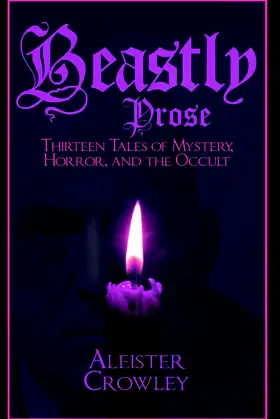 Beastly Prose: Thirteen Tales of Mystery, Horror, and the Occult poster
