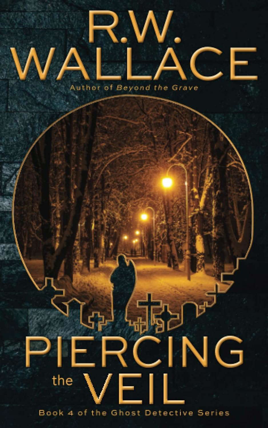 Piercing the Veil: Book 4 of the Ghost Detective Series poster
