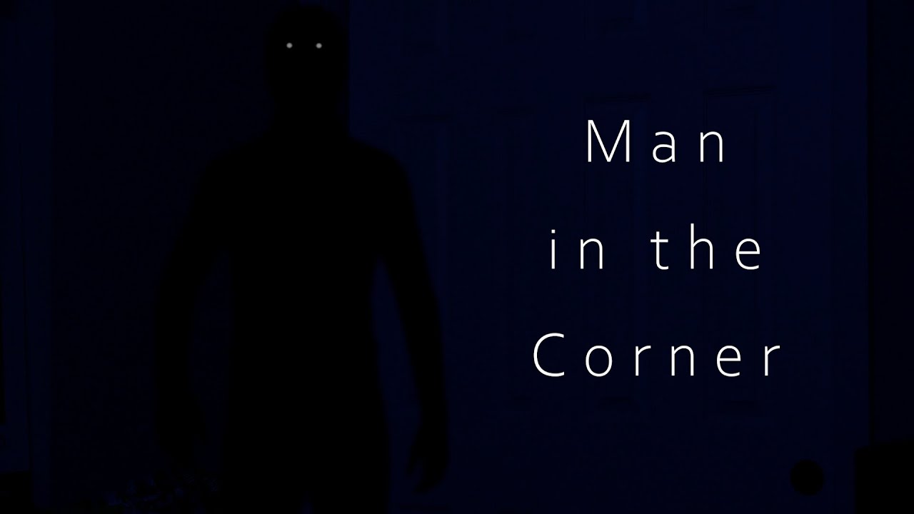Man in the Corner - A Short Horror Film