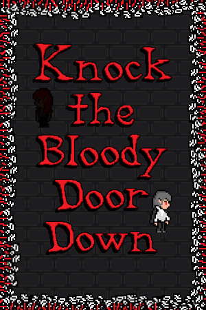 Knock the Bloody Door Down poster