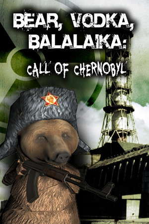 BEAR, VODKA, BALALAIKA: call of Chernobyl poster