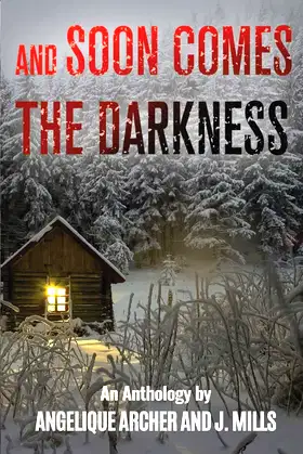 And Soon Comes The Darkness: An Anthology poster