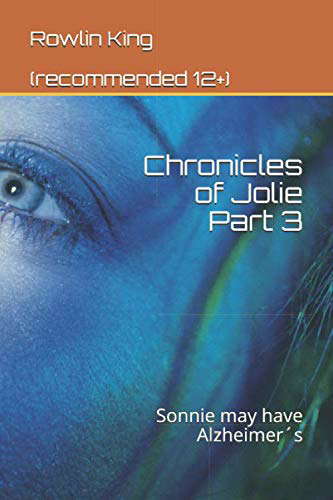 The Chronicles of Jolie Part three: Sonnie may have Alzheimers poster