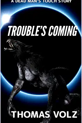 Trouble's Coming: A Dead Man's Touch excerpt story poster