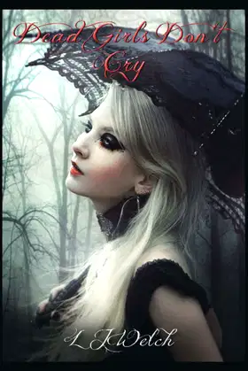 Dead Girls Don't Cry: Part 1 of the Dead Girl Saga poster