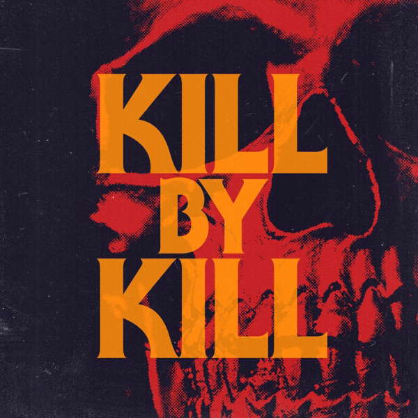 Kill By Kill: Talking Horror Characters One Death At A Time poster