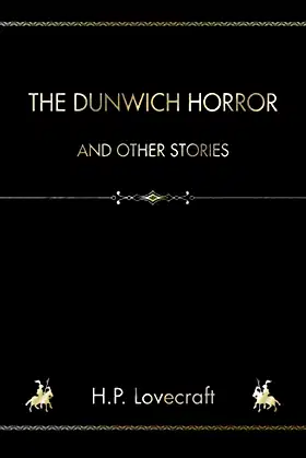 The Dunwich Horror: And Other Stories poster