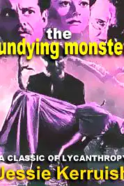 The Undying Monster: A Classic of Lycanthropy poster