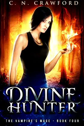 Divine Hunter: An Urban Fantasy Novel (The Vampire's Mage Series) poster
