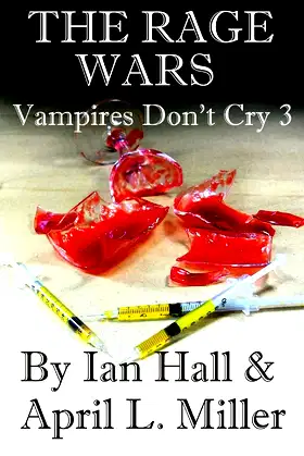 The Rage Wars (Vampires Don't Cry: Book 3) poster