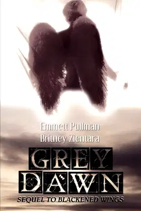Grey Dawn: Sequel to Blackened Wings poster