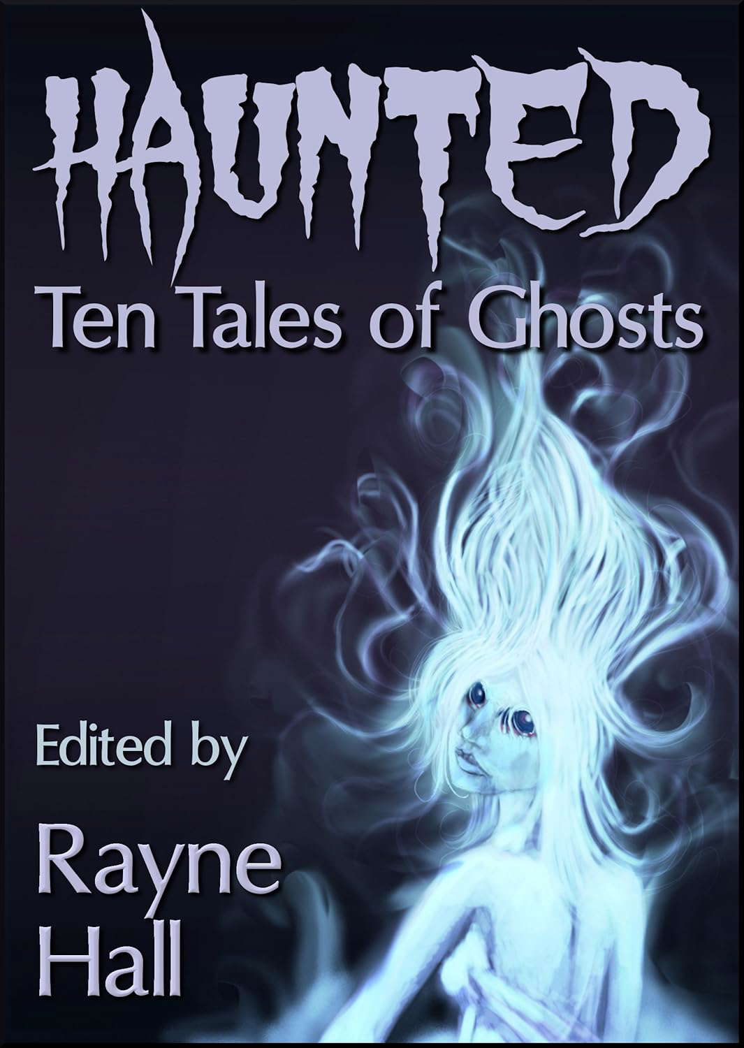 Haunted: Ten Tales of Ghosts (Ten Tales Fantasy & Horror Stories) poster