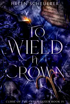 To Wield a Crown (Curse of the Cyren Queen) poster
