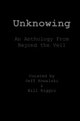 Unknowing: An Anthology From Beyond The Veil poster