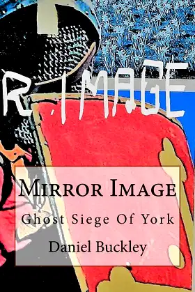 Mirror Image: Ghost Siege Of York poster