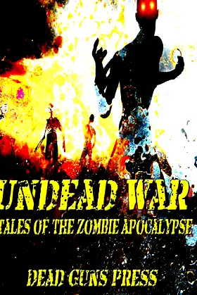 Undead War: Tales of the Zombie Apocalypse poster