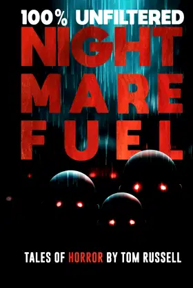 100% Unfiltered Nightmare Fuel poster