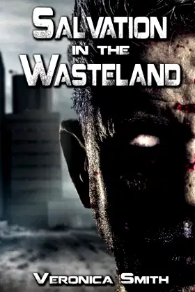 Salvation in the Wasteland: A Post Apocalypse Zombie Novel poster