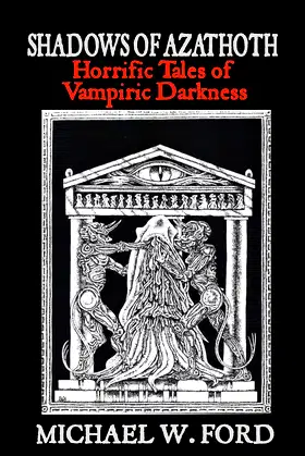 Shadows of Azathoth: Horrific Tales of Vampiric Darkness poster