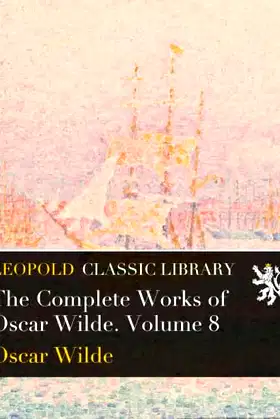 The Complete Works of Oscar Wilde. Volume 8 poster