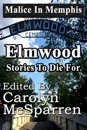 Malice in Memphis: Elmwood: Stories to Die For poster